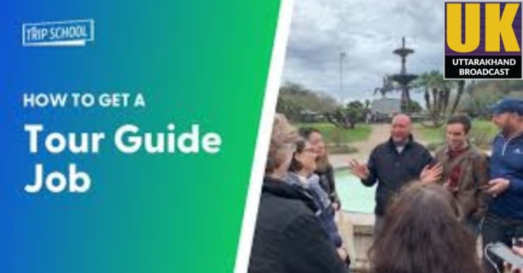 बड़ी खबर: उत्तराखंड में युवाओं को मिल रहा टूरिस्ट गाइड का रोजगार, 390 की टीम होगी तैयार