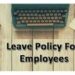 Leave Policy : कर्मचारियों के लिए खुशखबरी,सरकार ने जारी की नई लीव पॉलिसी